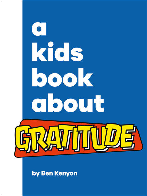 Title details for A Kids Book About Gratitude by Ben Kenyon - Available